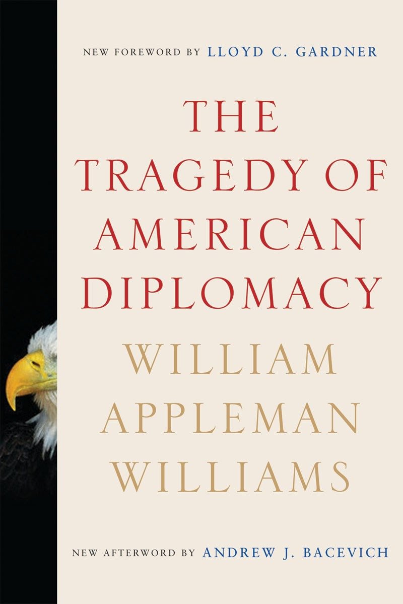The Tragedy of American Diplomacy by William Appleman Williams