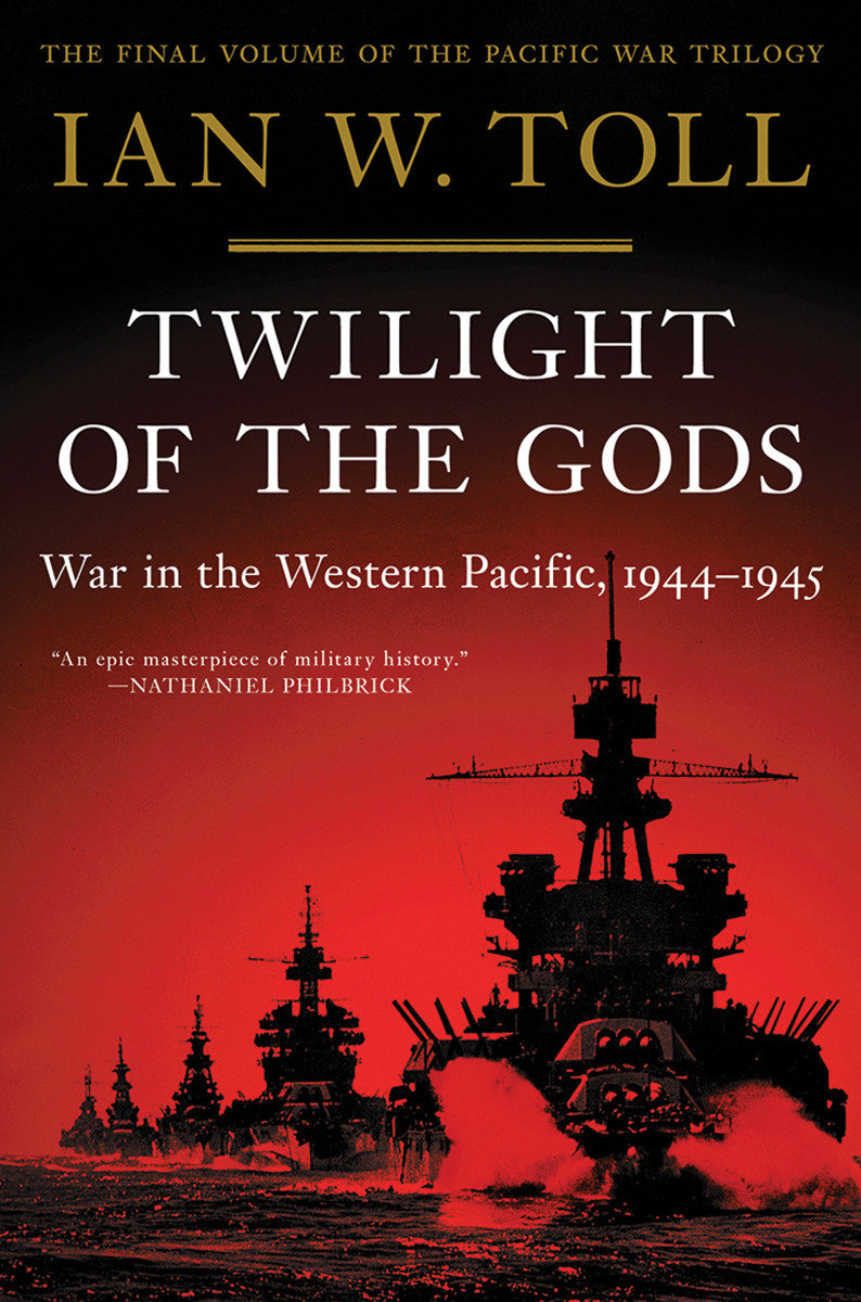 Twilight of the Gods by Ian Toll