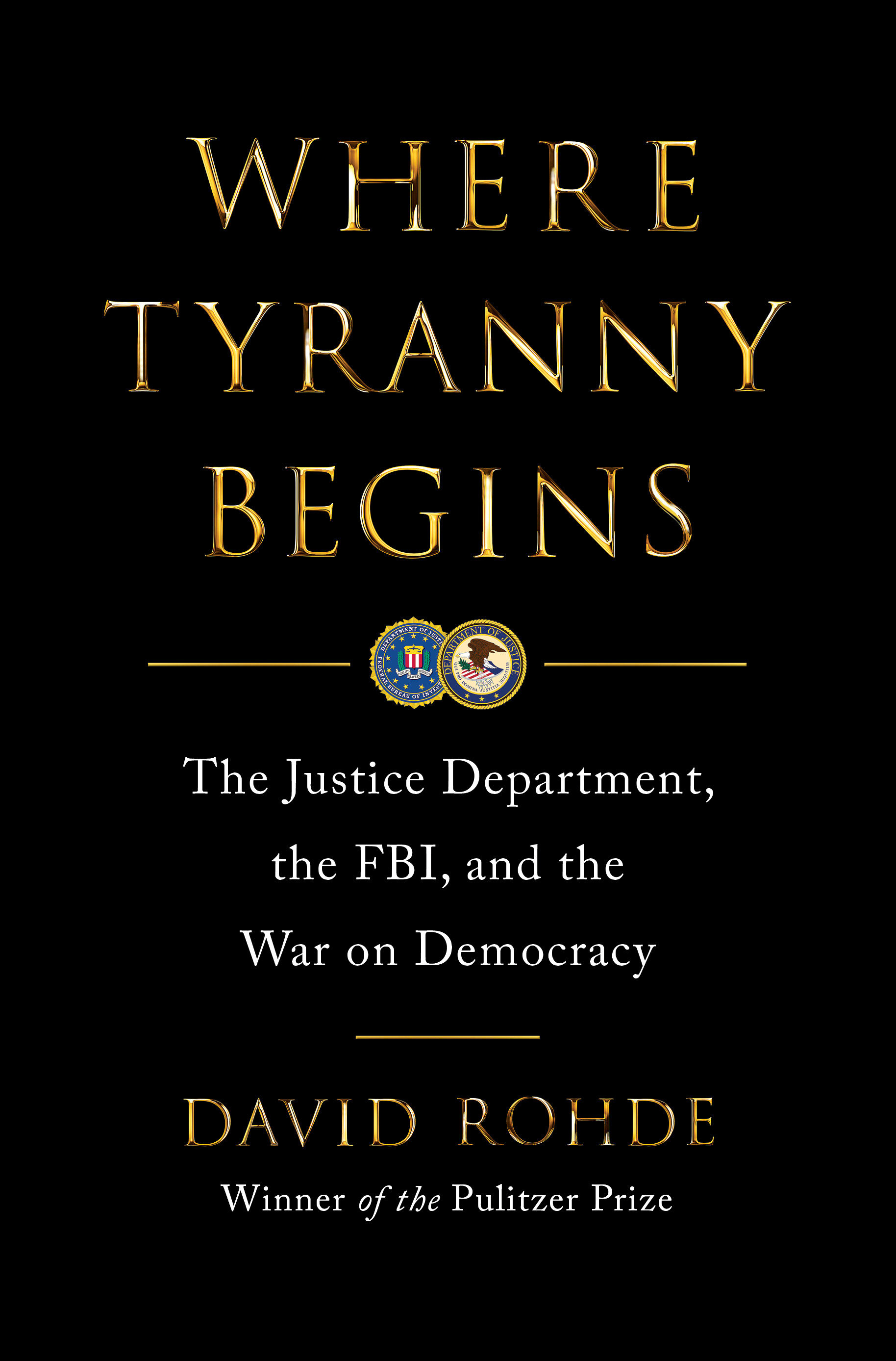 Where Tyranny Begins by David Rohde