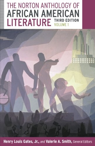 The Norton Anthology of African American Literature, Volume One by W E B DuBois Professor of Humanities Chair of Afro-American Studies and Director of the W E B DuBois Institute for fo...