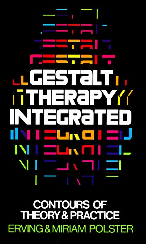 Gestalt Therapy Integrated by Erving Polster
