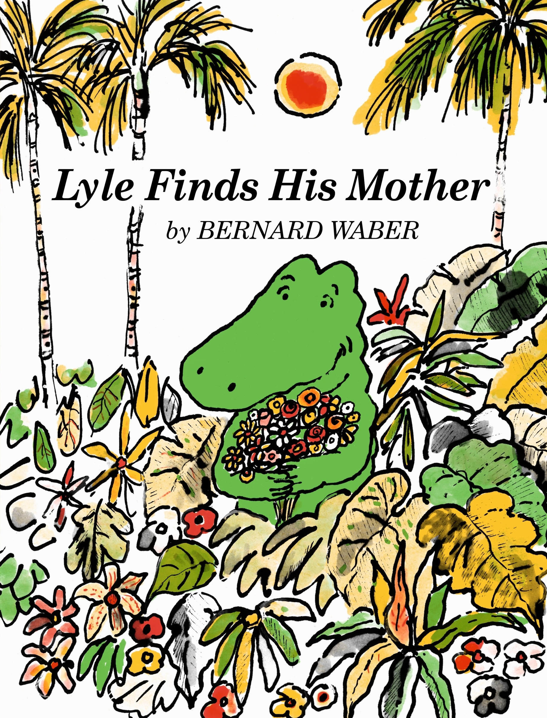 Lyle Finds His Mother by Bernard Waber