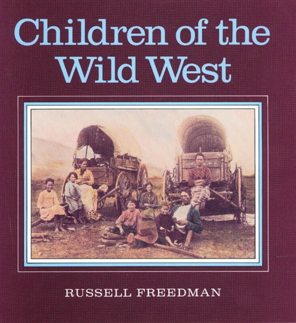 Children of the Wild West by Russell Freedman