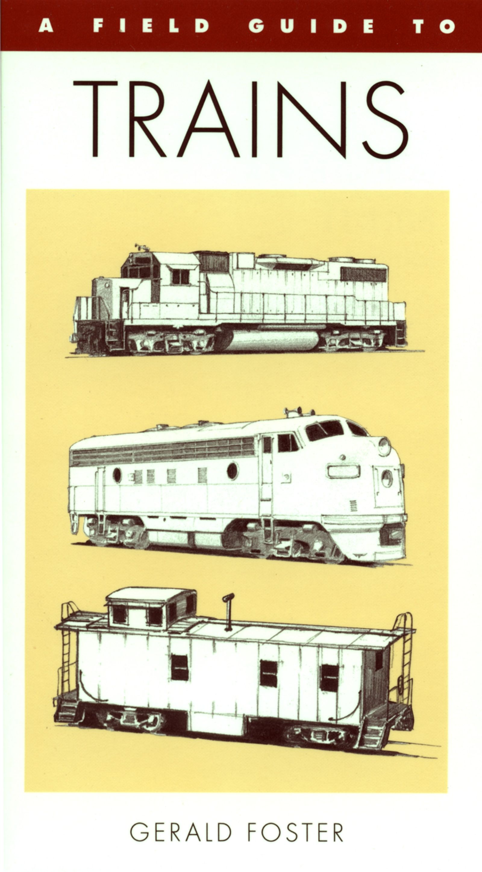 A Field Guide to Trains of North America by Gerald L. Foster
