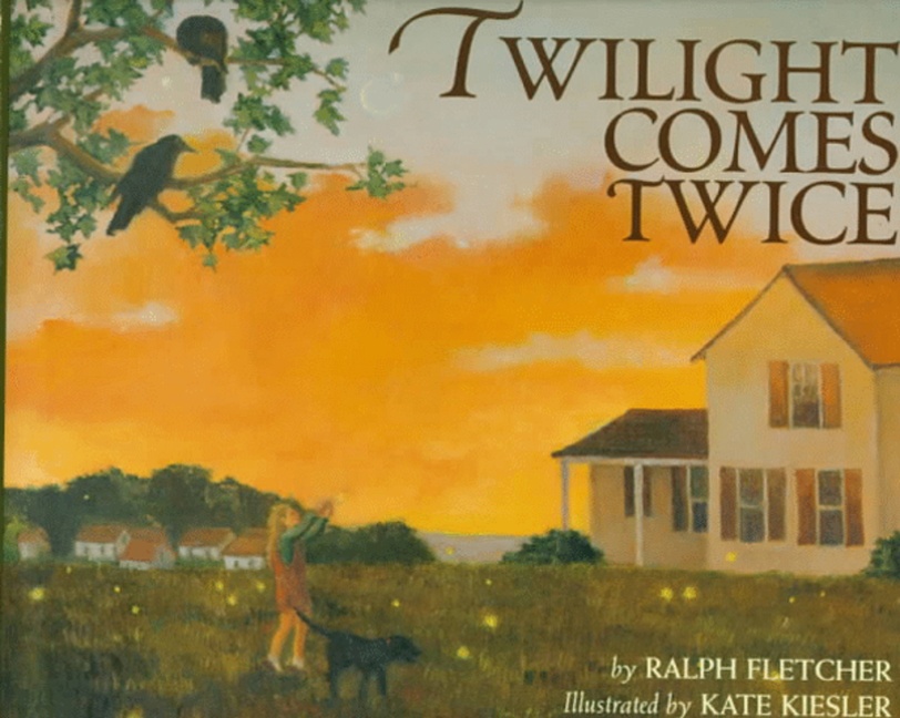 Twilight Comes Twice by Ralph Fletcher