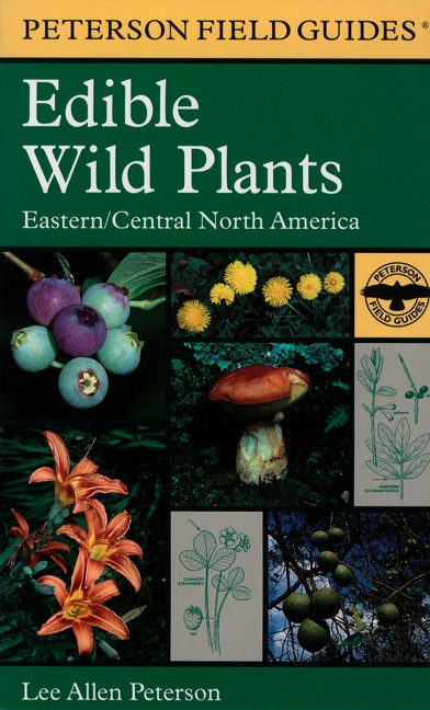 A Peterson Field Guide to Edible Wild Plants by Roger Tory Peterson