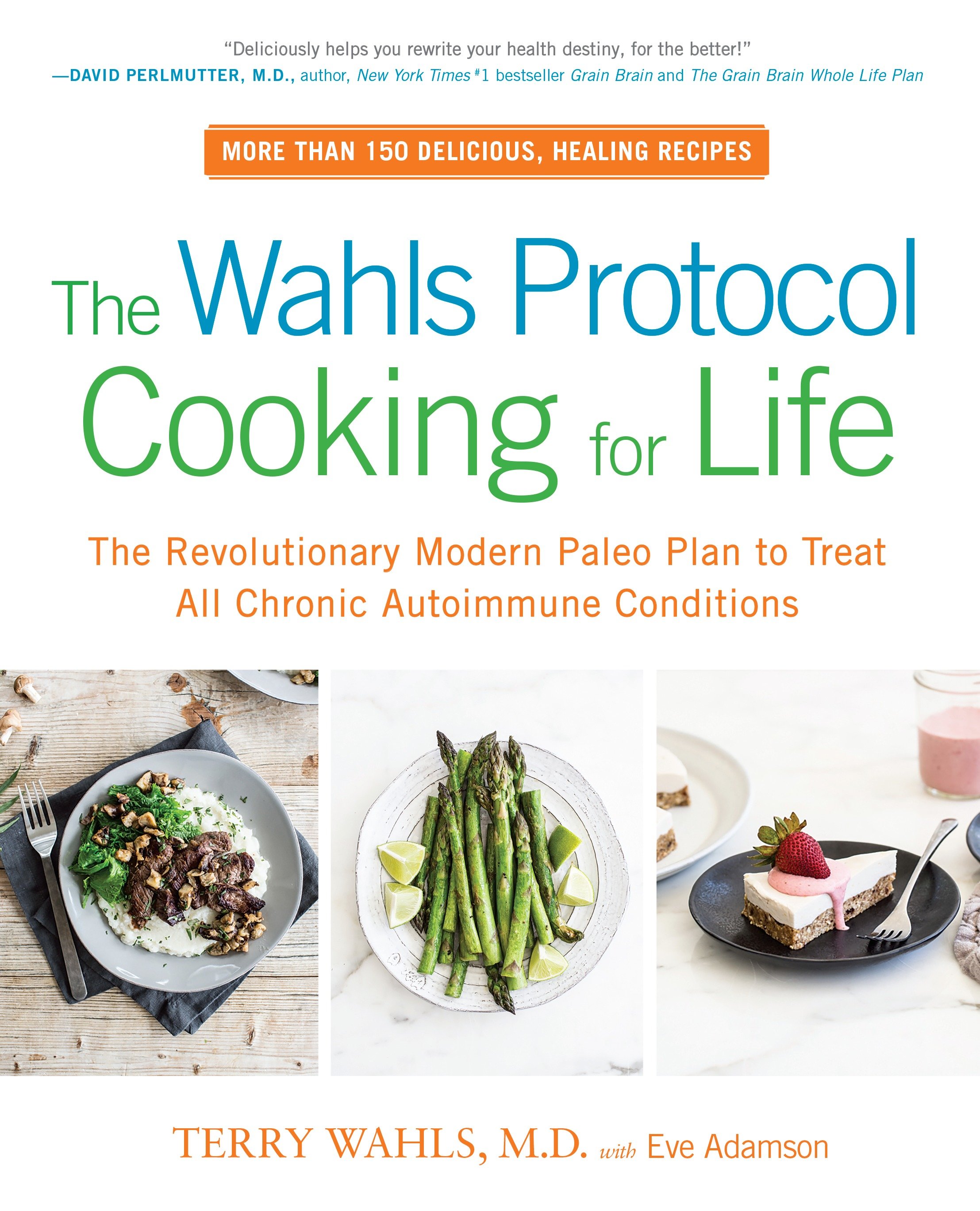 The Wahls Protocol Cooking for Life by Terry Wahls, M.D.