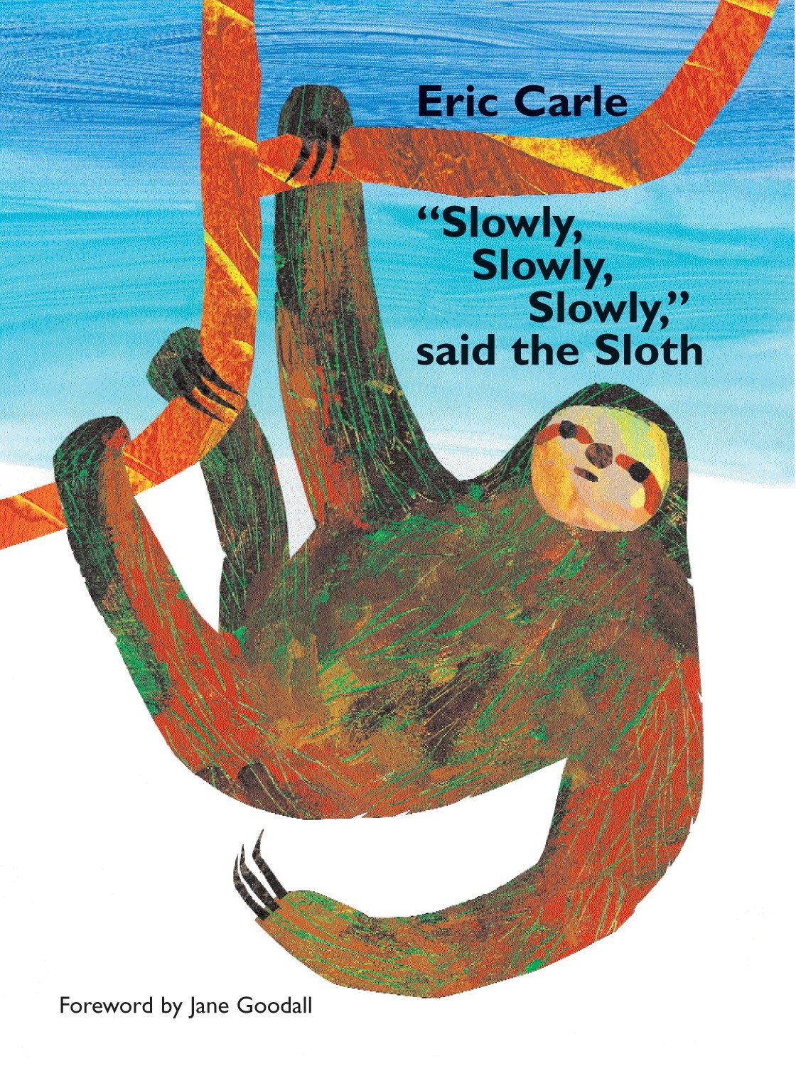 "slowly, Slowly, Slowly," Said the Sloth by Eric Carle