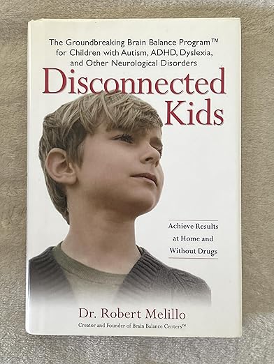 Disconnected Kids by Dr. Robert Melillo