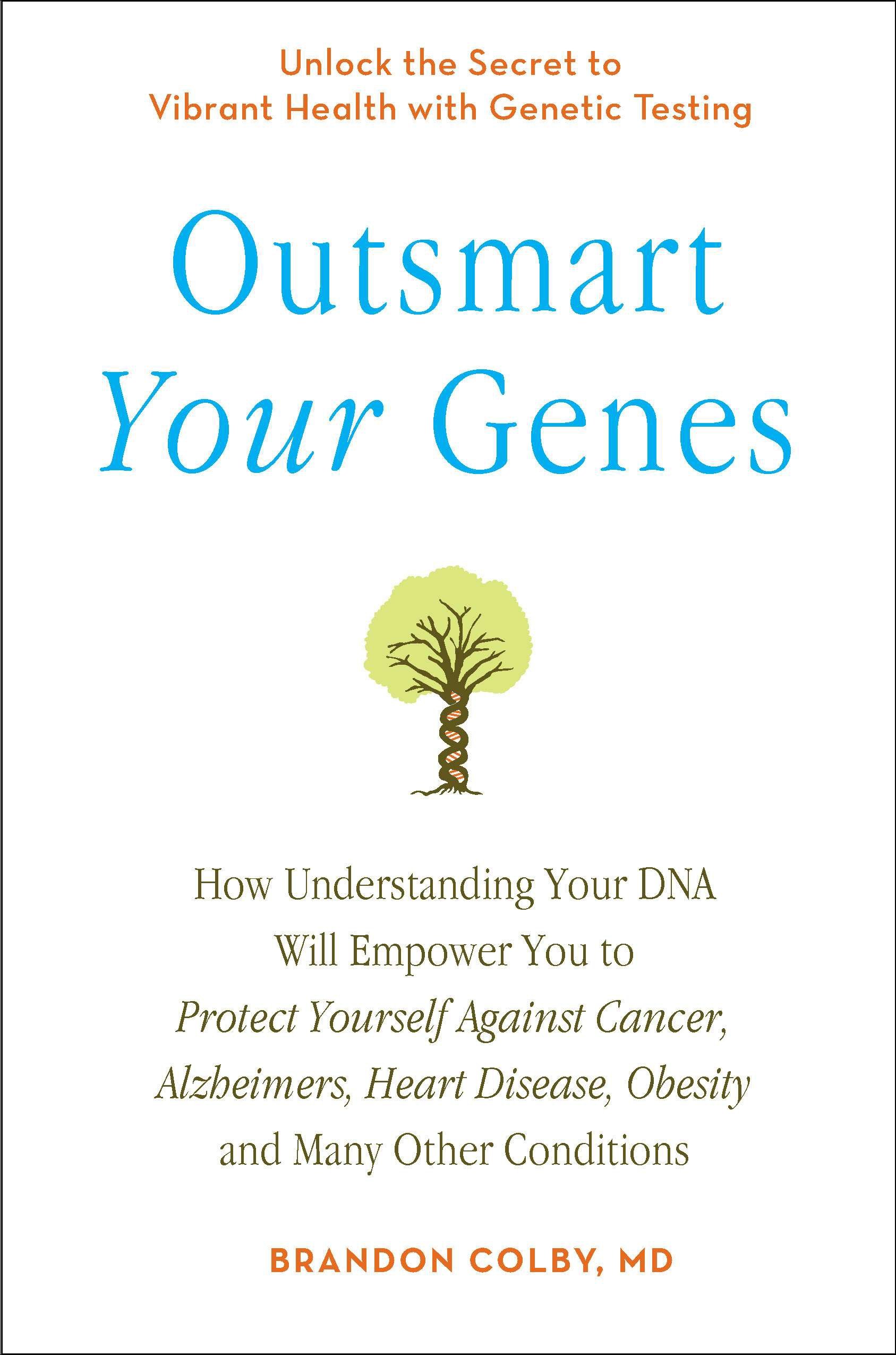 Outsmart Your Genes by Brandon Colby MD