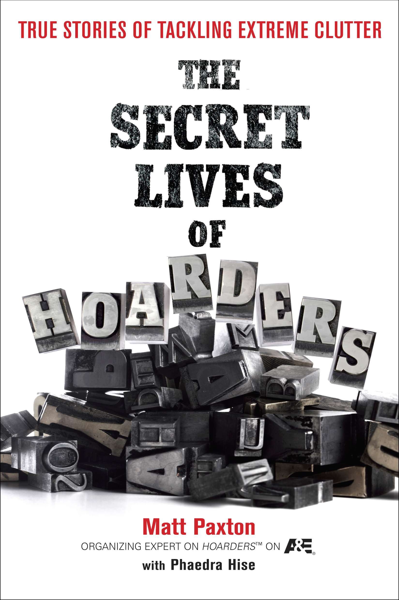 The Secret Lives of Hoarders by Matt Paxton