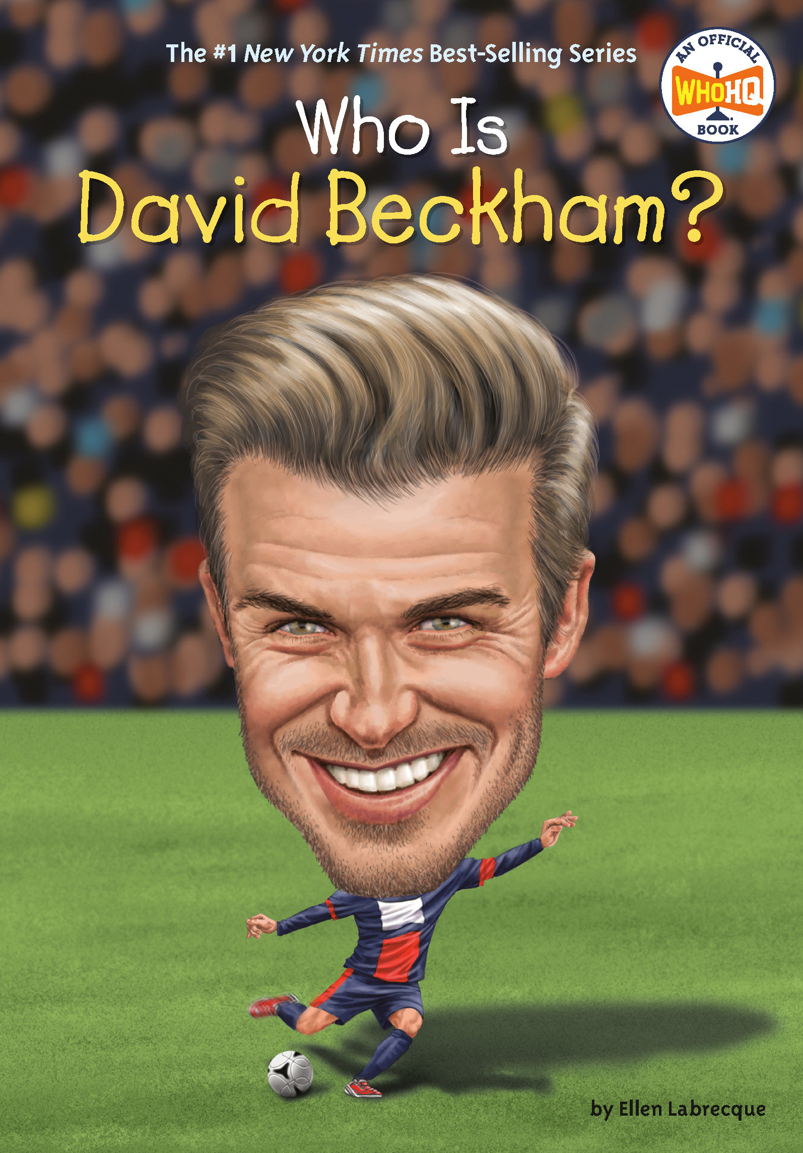 Who Is David Beckham? by Ellen Labrecque