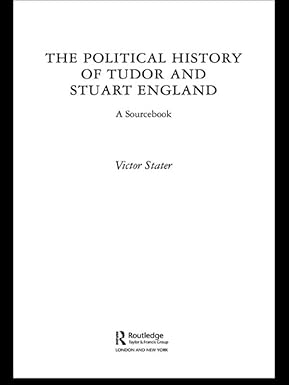 A Political History of Tudor and Stuart England by Victor Stater