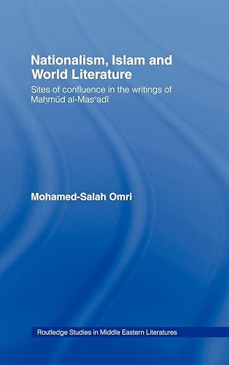 Nationalism, Islam and World Literature by Mohamed-Salah Omri