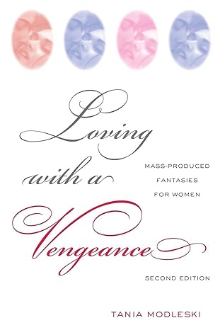Loving With a Vengeance by Tania Modleski