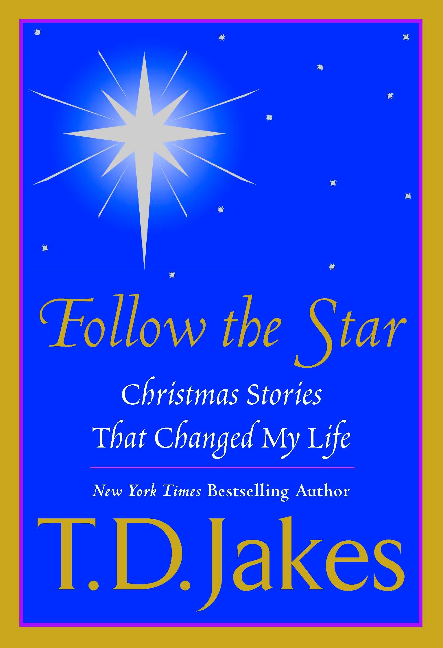Follow the Star by T. D. Jakes