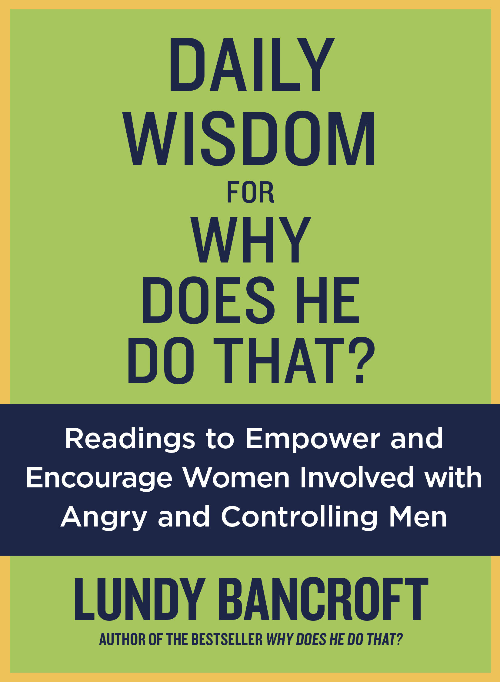 Daily Wisdom for Why Does He Do That? by Lundy Bancroft