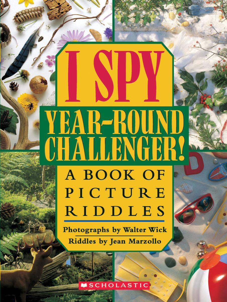 I Spy Year Round Challenger: a Book of Picture Riddles by Jean Marzollo