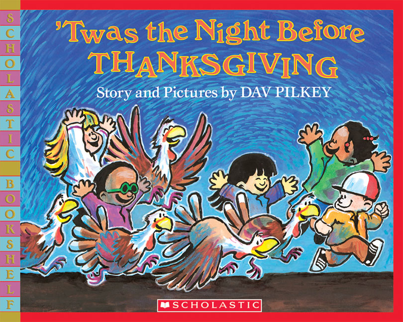 'twas the Night Before Thanksgiving by Dav Pilkey