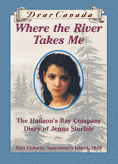 Dear Canada: Where the River Takes Me by Julie Lawson