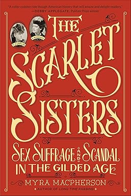 The Scarlet Sisters by Myra MacPherson