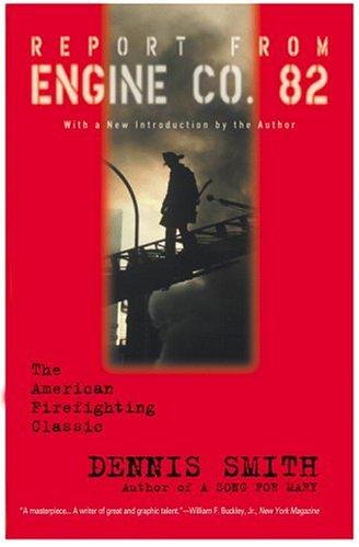 Report From Engine Co. 82 by Dennis Smith