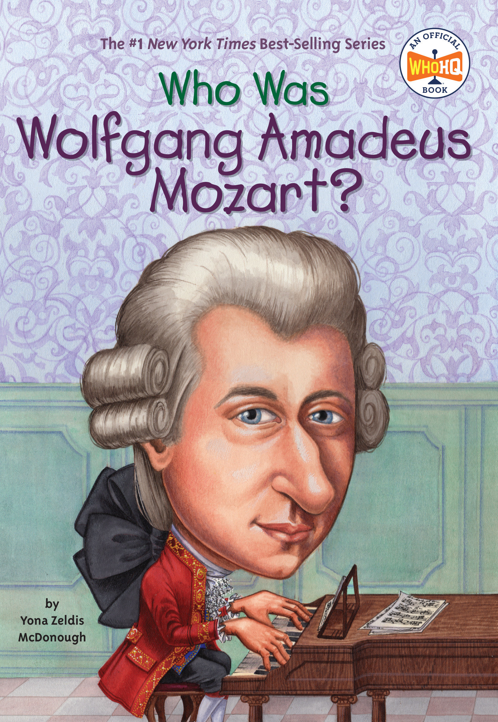 Who Was Wolfgang Amadeus Mozart? by Yona Zeldis McDonough