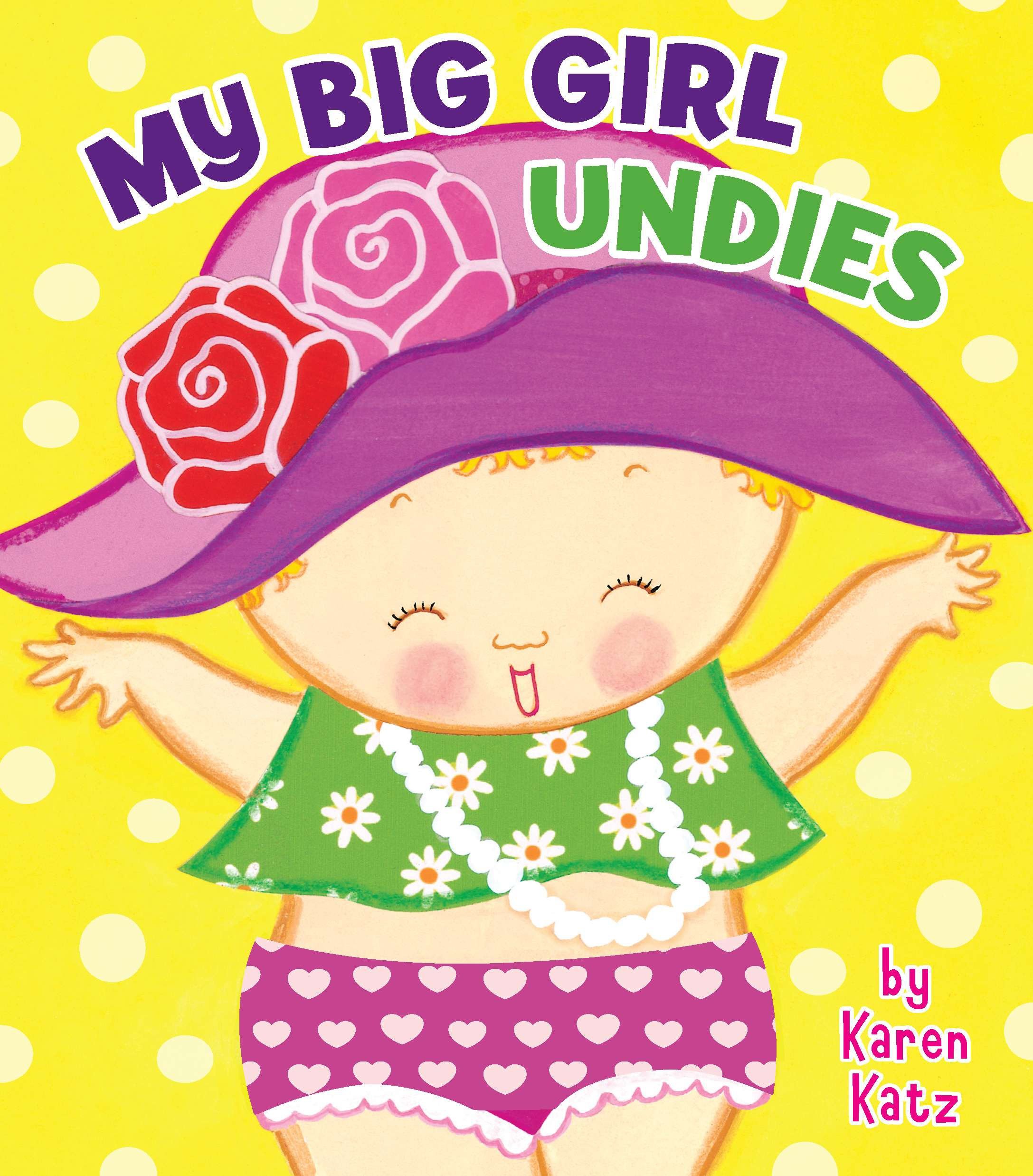 My Big Girl Undies by Karen Katz