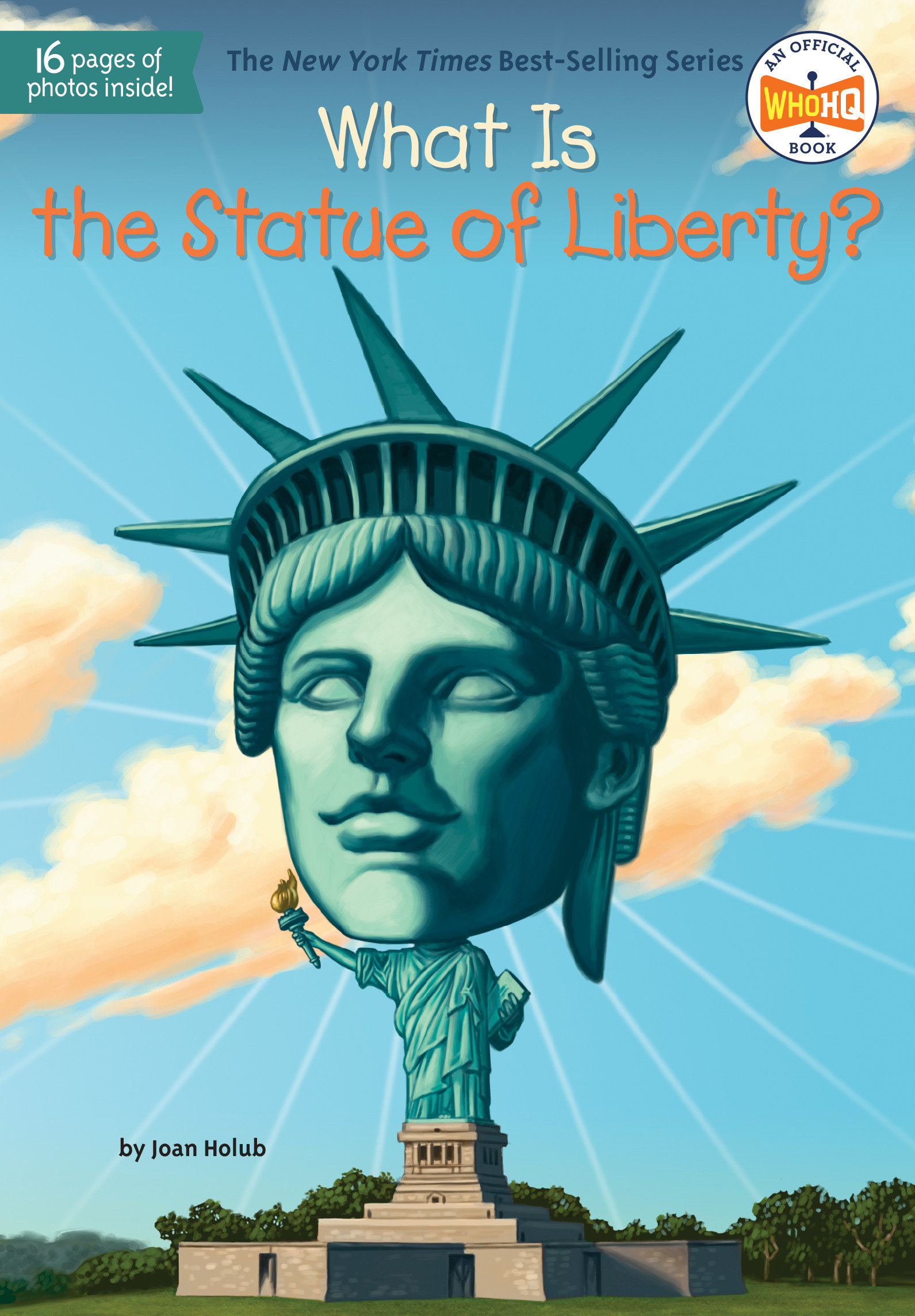 What Is the Statue of Liberty? by Joan Holub