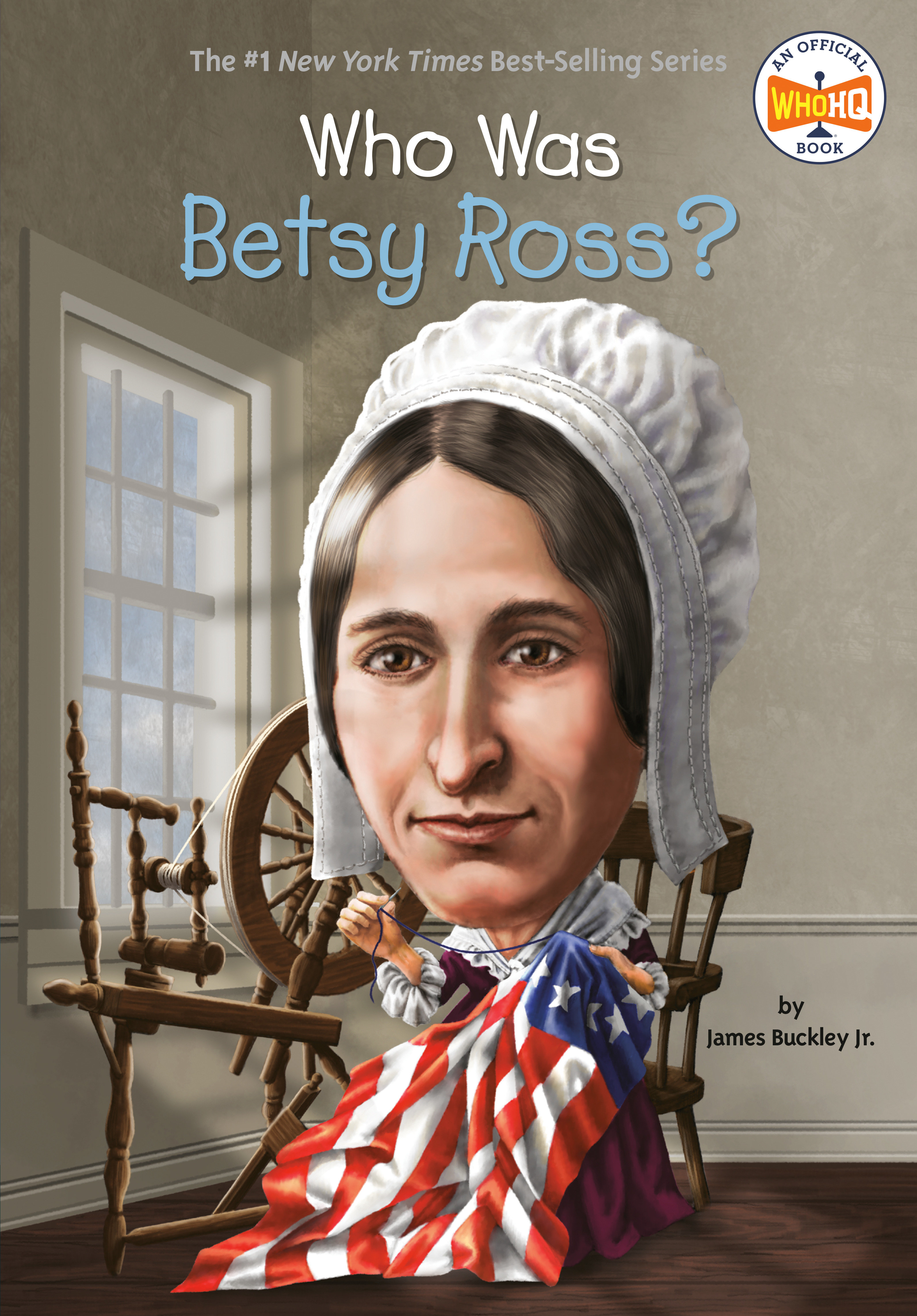 Who Was Betsy Ross? by James Buckley, Jr.