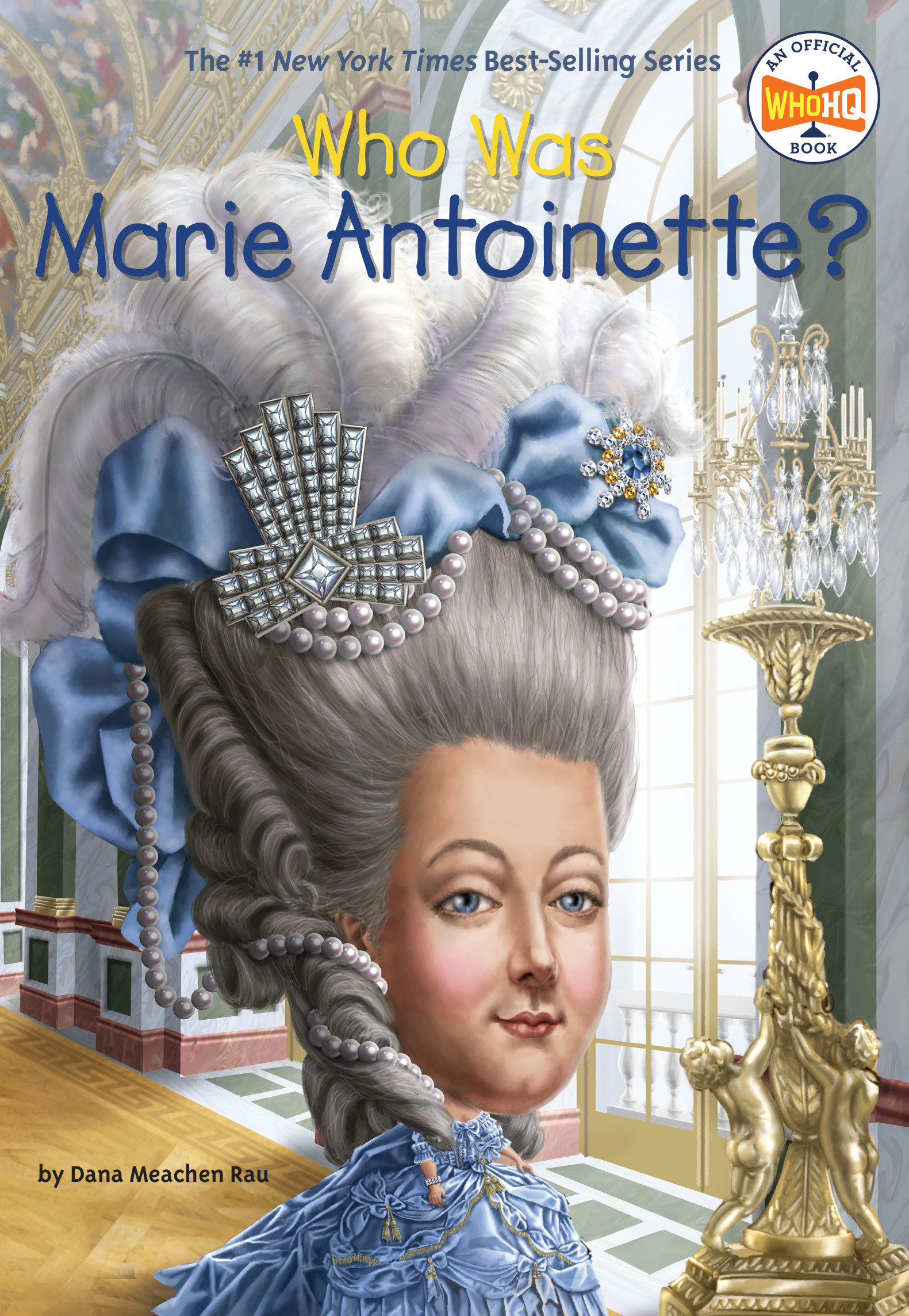 Who Was Marie Antoinette? by Dana Meachen Rau
