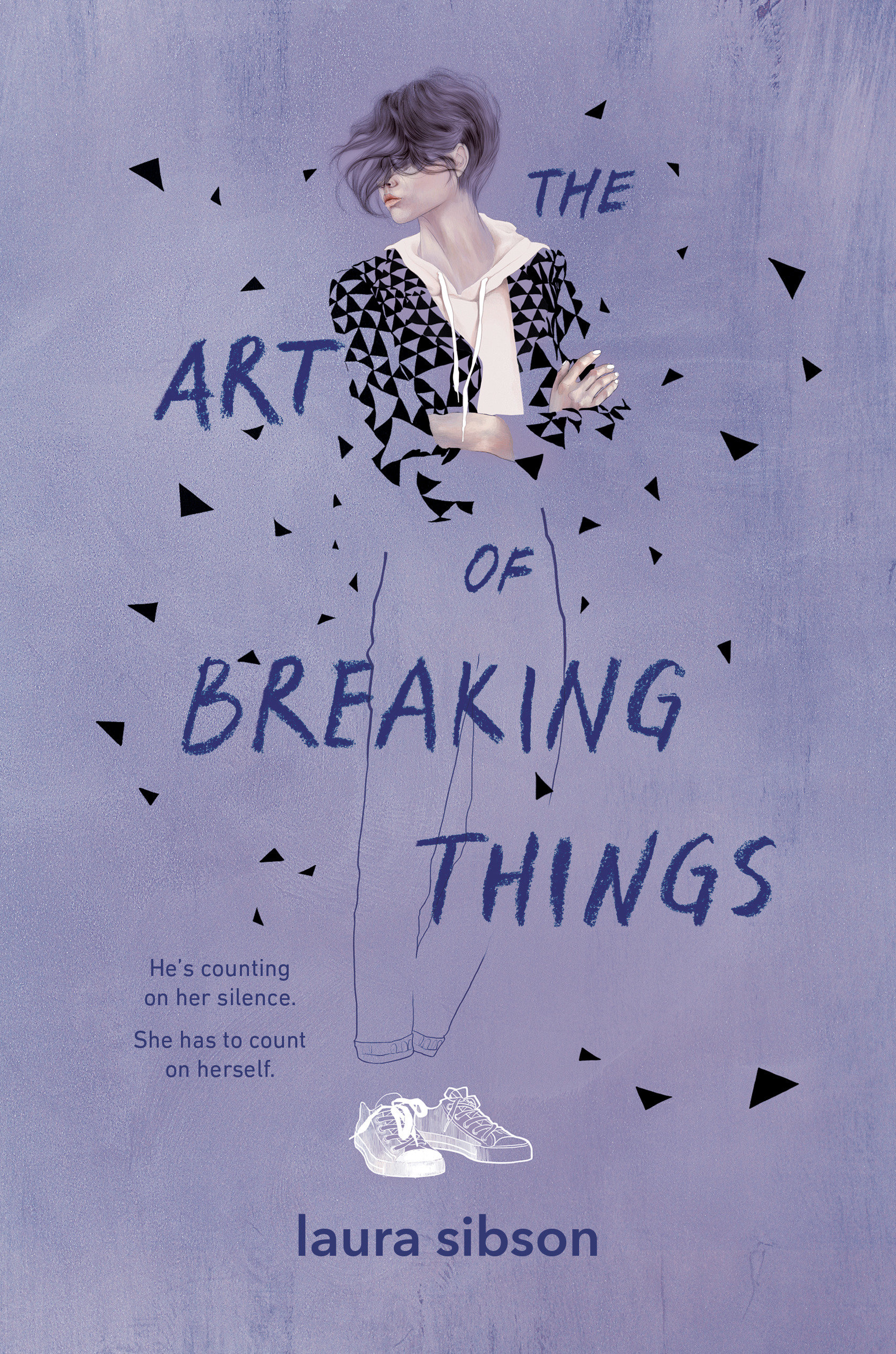 The Art of Breaking Things by Laura Sibson
