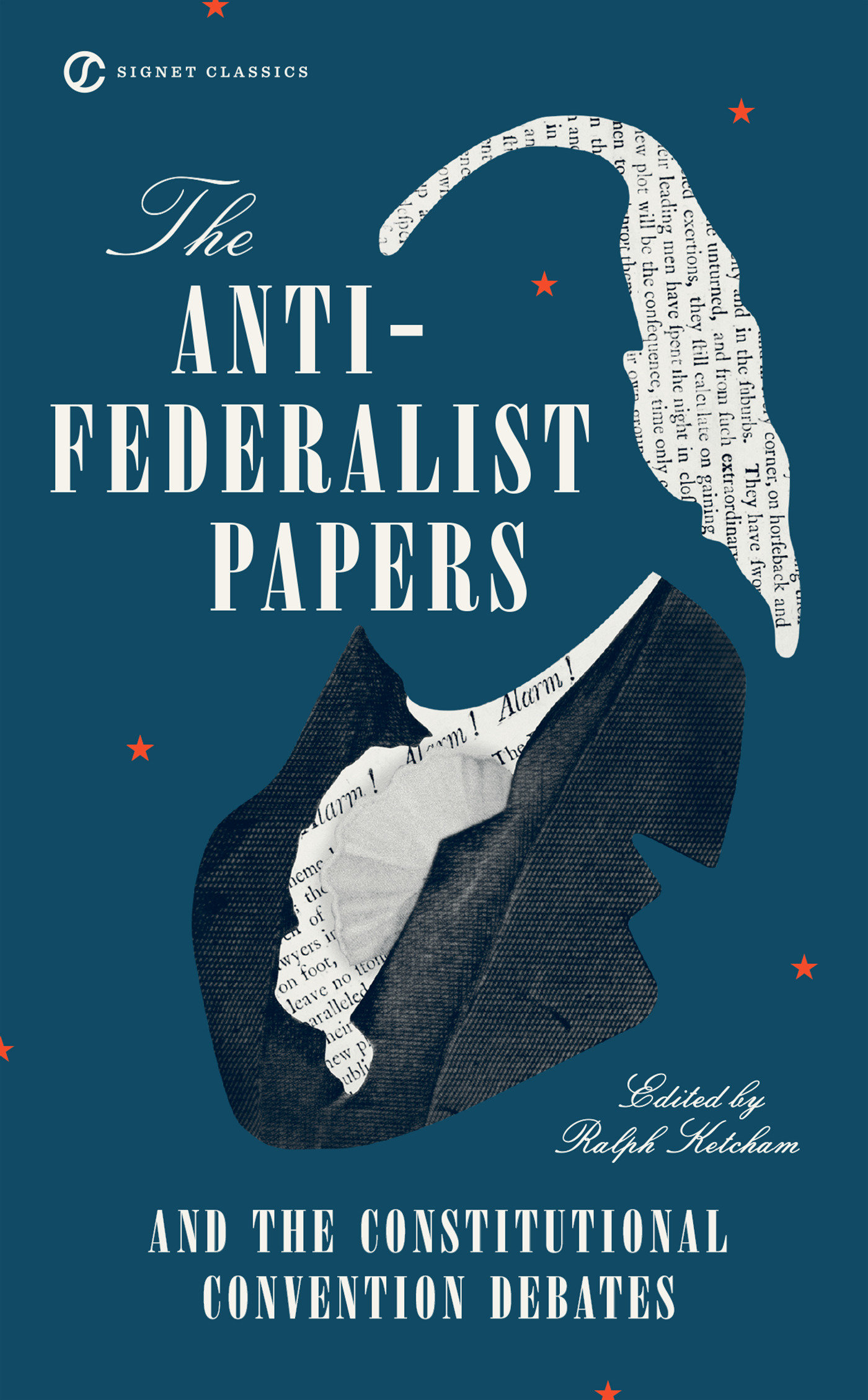 The Anti-federalist Papers and the Constitutional Convention Debates by Ralph Ketcham