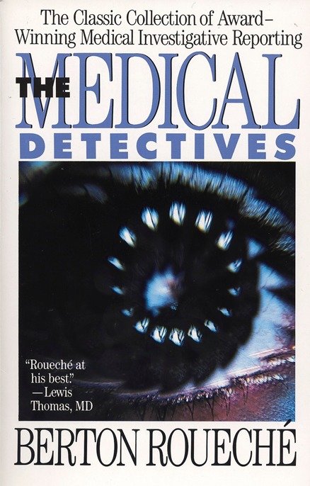 The Medical Detectives by Berton Roueche