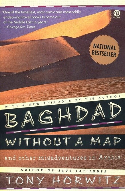 Baghdad Without a Map and Other Misadventures in Arabia by Tony Horwitz