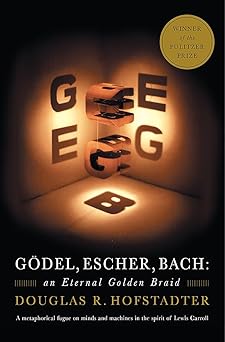 Gödel, Escher, Bach by Douglas R Hofstadter