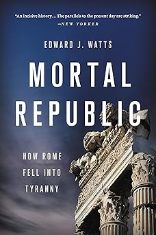 Mortal Republic by Edward J. Watts