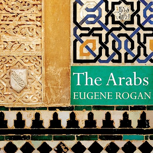 The Arabs by Eugene Rogan