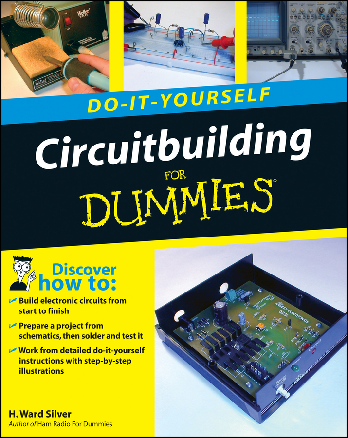 Circuitbuilding Do-it-yourself for Dummies by H. Ward Silver