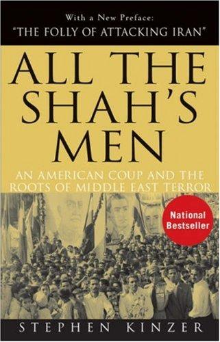 All the Shah's Men by Stephen Kinzer