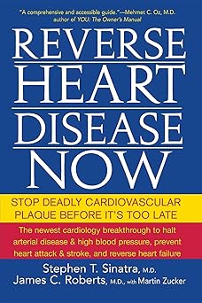 Reverse Heart Disease Now by Stephen T. Sinatra