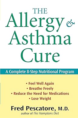 The Allergy and Asthma Cure by Fred Pescatore M.D.