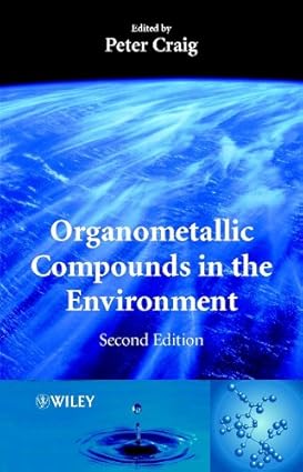 Organometallic Compounds in the Environment by P. J. Craig