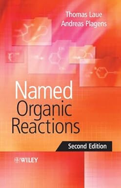 Named Organic Reactions by Thomas Laue