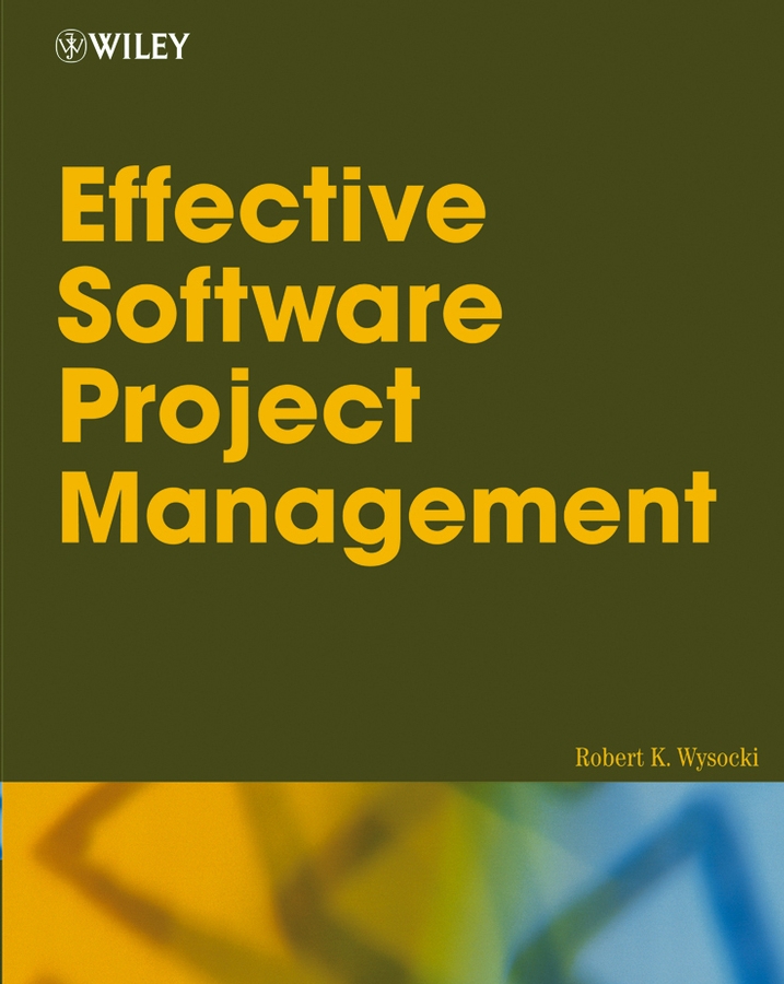Effective Software Project Management by Robert K. Wysocki