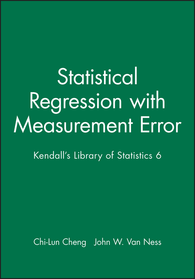 Statistical Regression With Measurement Error by Chi-Lun Cheng