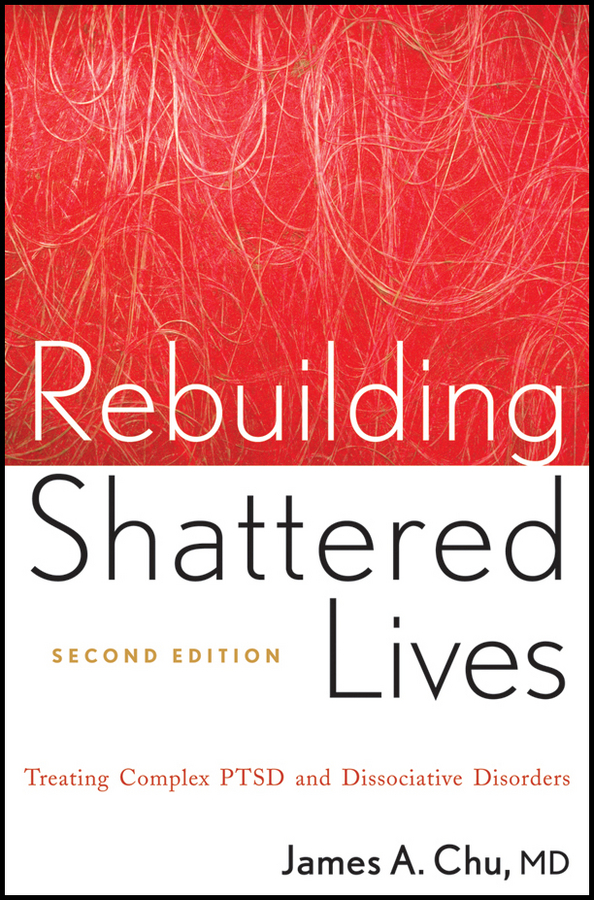 Rebuilding Shattered Lives by James A. Chu