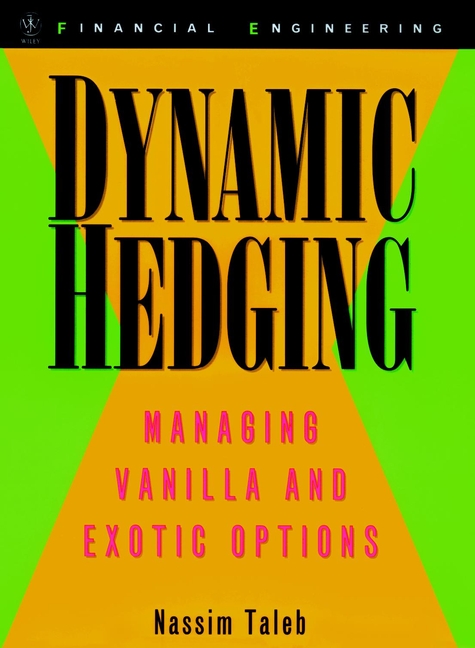 Dynamic Hedging by Nassim Nicholas Taleb