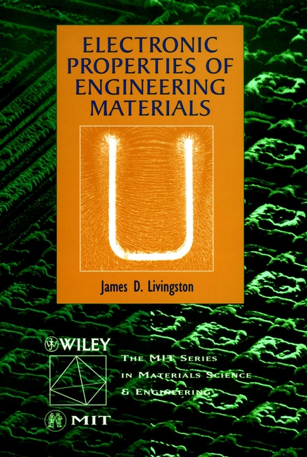Electronic Properties of Engineering Materials by James D. Livingston