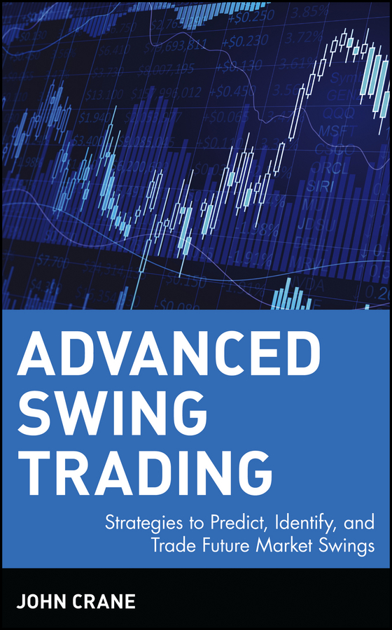Advanced Swing Trading by John Crane